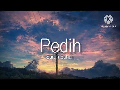 Pedih - Sarah Suhairi (lirik)