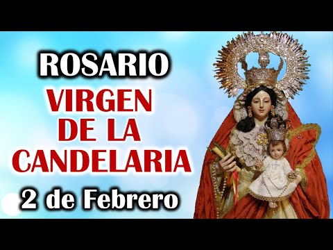 ROSARIO a la VIRGEN de la CANDELARIA en su día 2 de Febrero 🌹Misterios Gloriosos🌹El Mundo de MyG 🌹