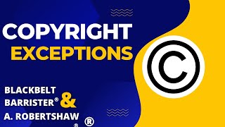 Copyright Exceptions - Fair use vs Fair Dealing et al