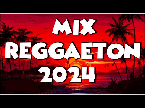 LATIN MUSICA 2024 - MIX REGGAETON 2024 - NEW REGGAETON 2024