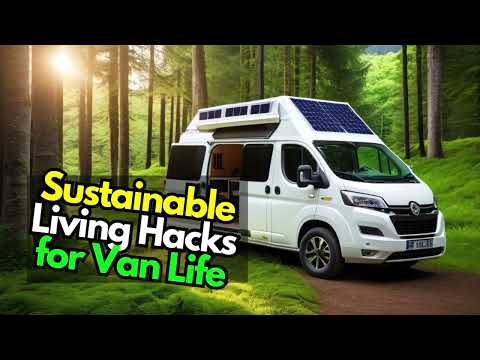 Sustainable Living Hacks for Van Life #SubscribeNow