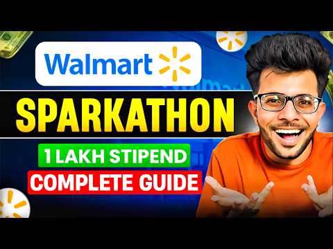 Walmart Sparkathon 2024 | Internship and Full Time | Complete Guide 📚🔥