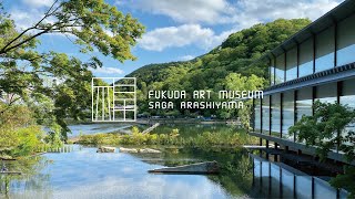 Fukuda Art Museum Kyoto Arashiyama - Introduction & Tips -