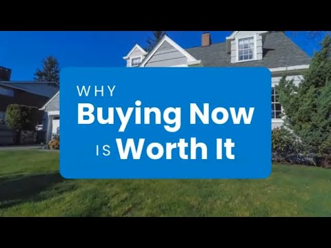 Why Buying Now Is Worth It Video