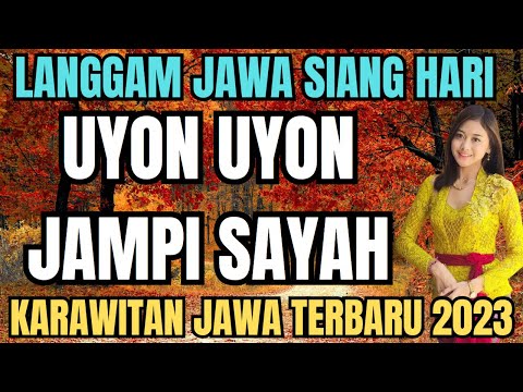 LANGGAM JAWA SIANG HARI UYON UYON JAMPI SAYAH KARAWITAN JAWA TERBARU 2023