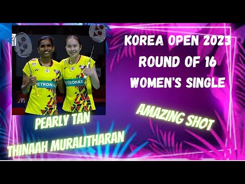 HIGHLIGHTS AMAZING MATCH Pearly TAN/THINAAH Muralitharan | R16 | @KOREAOPEN2023