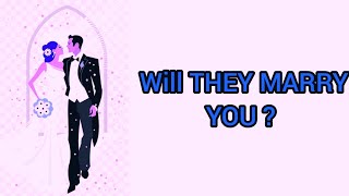 WILL THEY MARRY YOU ? 🤵💍👰