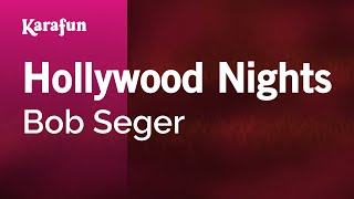 Hollywood Nights - Bob Seger | Karaoke Version | KaraFun