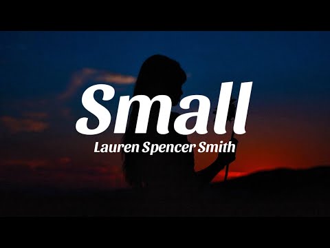 Small - Lauren Spencer Smith (Lyrics)