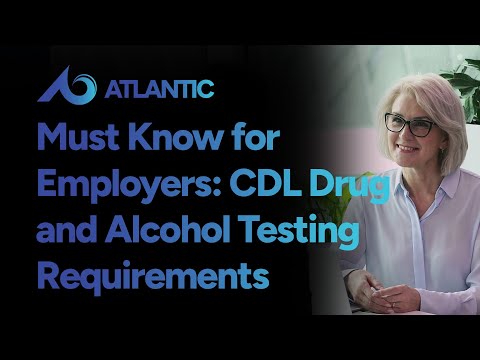 Must Know for Employers: CDL Drug and Alcohol Testing Requirements