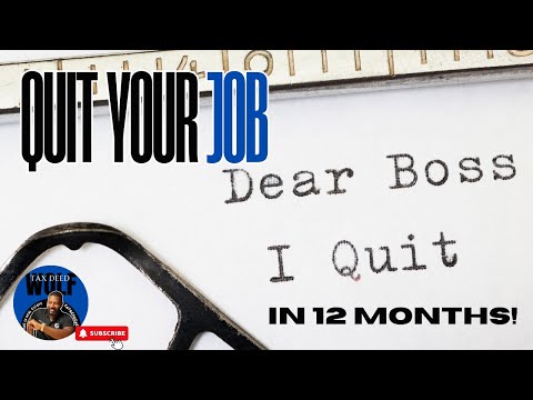 Quit Your Job In 12 MONTHS!!!! | Tax Deed Investing