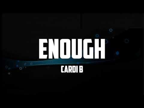 Cardi B - Enough (Lyrics)