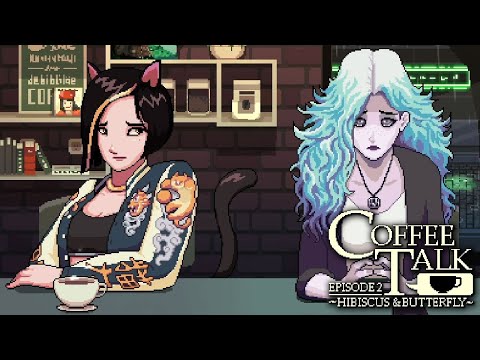 ＃２９ 心を繋ぐ喫茶店やってます。【Coffee Talk Episode 2 Hibiscus & Butterfly】