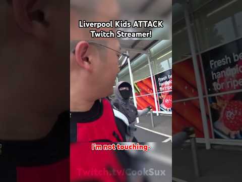 LIVERPOOL KIDS ATTACK TWITCH STREAMER!