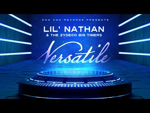 Versatile-Lil' Nathan & The Zydeco Big Timers