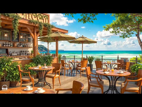 Seaside Cafe Ambience with Positive Bossa Nova Jazz Music & Calming Ocean Waves for Happy Moods