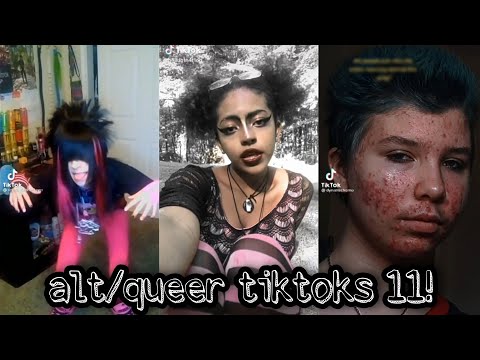 alt/queer tiktoks 11!