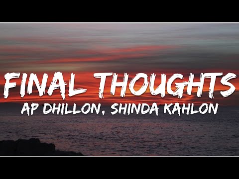 FINAL THOUGHTS (LYRICS) - AP DHILLON | SHINDA KAHLON ||TWO HEARTS NEVER BREAK THE SAME