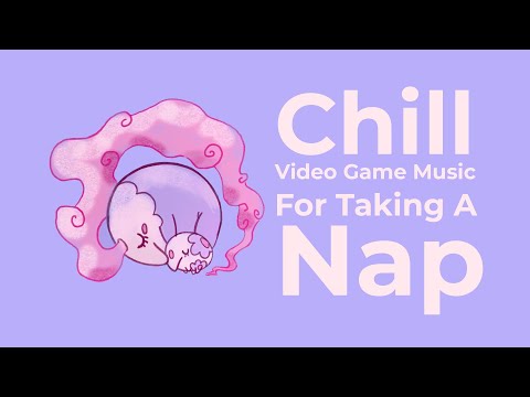 Chill Video Game Music For Taking A Nap