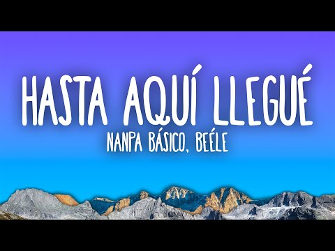 Nanpa Básico, Beéle - Hasta Aquí Llegué