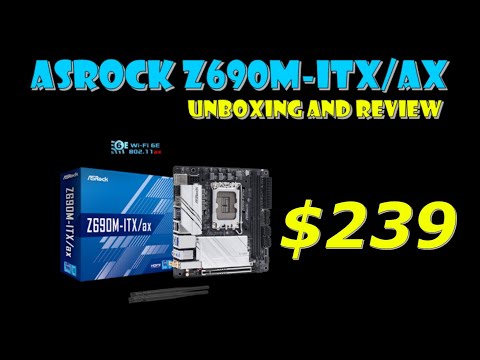 ASRock Z690M-ITX/ax Unboxing and Review! Cheapest Z690 ITX motherboard!