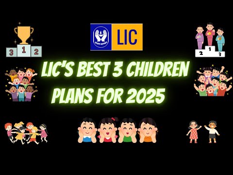 🚀3 Best Child Plan of LIC for 2025 I  🔥LIC Best Child Investment Plans for 2025