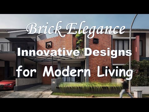 Brick Elegance Innovative Designs for Modern Living