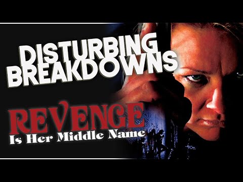 Revenge is Her Middle Name (2011) | DISTURBING BREAKDOWN