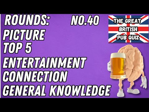 Great British Pub Quiz: Picture, Top 5, Entertainment, Connection & General Knowledge #40