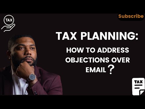 How To Address Objections Over Email For Tax Planning