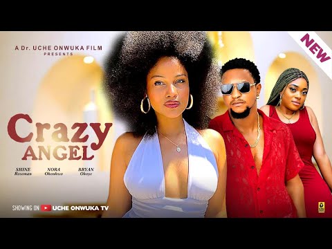 CRAZY ANGEL(Full Movie) New Nigerian Movies Shine Roseman, Bryan Okoye, CeeCee Ziora 2024 Movies