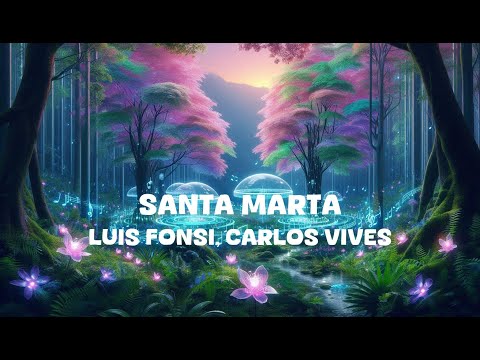 Luis Fonsi, Carlos Vives - Santa Marta (Lyrics)