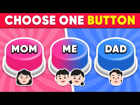 Choose One Button! Mom or Dad or Me 💙❤️🌈