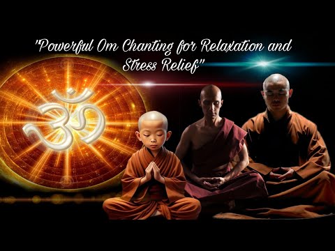 Powerful Om Chanting for Relaxation and Stress Relief #music