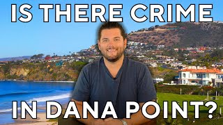 Is Dana Point Ca Safe to Live In?