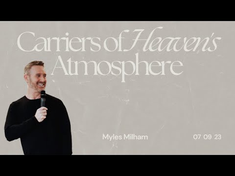 Carriers of Heaven's Atmosphere - Myles Milham