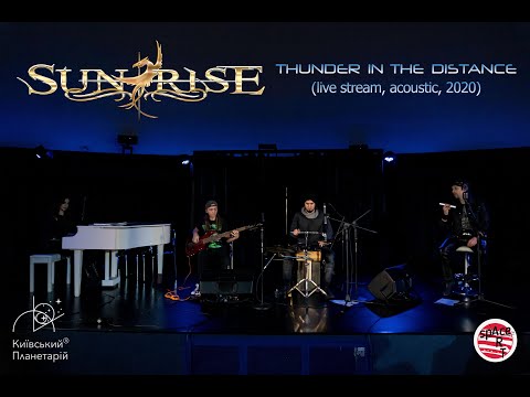 SUNRISE - Thunder In The Distance (Live stream, acousic, 2020)