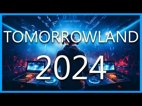 TOMORROWLAND 2024 🔥 The Best Electronic Music 2024 🔥 The Newest Mix 2024 - Electronic Mix 2024