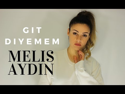 Melis Aydın - Git Diyemem