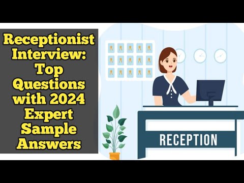 Receptionist Interview: Top Questions with 2024 Expert Sample Answers