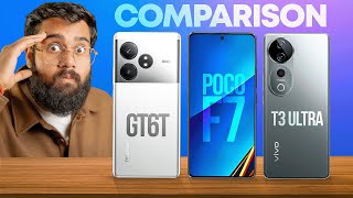 POCO F7 vs realme GT 6T vs vivo T3 Ultra*Full Comparison* ⚡ Don't Waste Your Money?