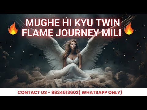 Mughe hi kyu TWIN FLAME journey mili ?| Twin Flames Current Energy