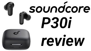 Soundcore P30i True Wireless Noise Cancelling Earbuds Review!