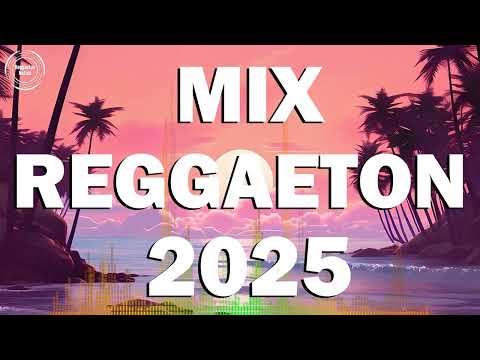 MIX REGGAETON 2025 - REGGAETON 2025 MUSICA - MIX CANCIONES REGGAETON 2025