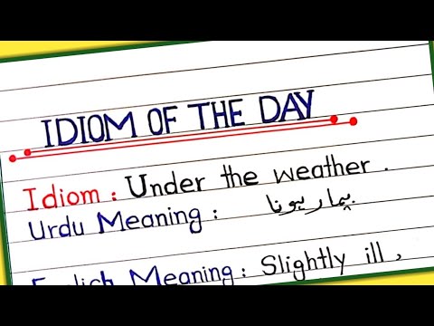 Idiom of the day || " Under the weather " || Urdu and English meaning with examples