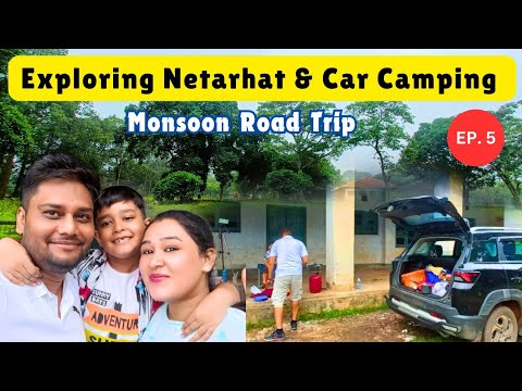 Exploring Netarhat & Car Camping in Monsoon। Magnolia Sunset Point Netarhat। Better Living