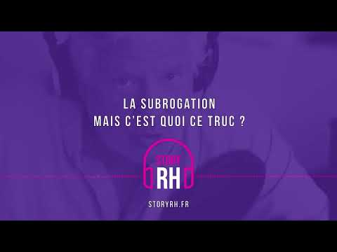 La subrogation mais c'est quoi ce truc ?