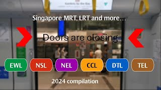 Singapore MRT,LRT and more — (Doors are closing) (2024) compilation