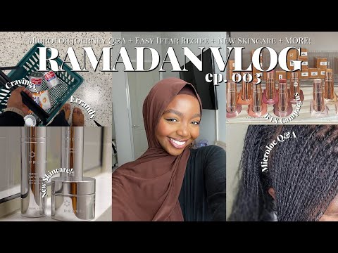 RAMADAN VLOG Ep. 003: Microloc Journey Q&A + Easy Iftar Recipe + Trying New Skincare + MORE!