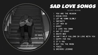 You Are The Reason - Songs to listen to when your sad - Sad love songs that make you cry #heartbreak